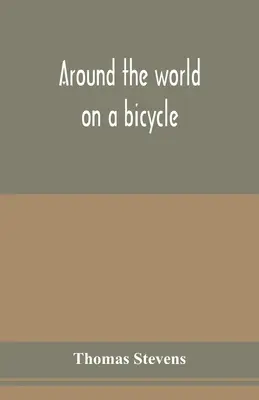 Kerékpárral a világ körül - Around the world on a bicycle