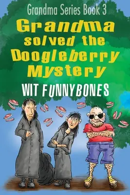 Nagymama megoldotta a Doogleberry rejtélyét: Nevetős, vicces kalandos gyermekkönyv (2022) - Grandma solved the Doogleberry Mystery: Laugh-out-loud funny adventure children's book (2022)