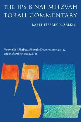 Va-Jelekh / Sábát Suvah (5Mózes 31: 1-30) és Haftara (Hóseás 14:2-10): A JPS B'Nai Mitzvah Tóra kommentárja - Va-Yelekh / Shabbat Shuvah (Deuteronomy 31: 1-30) and Haftarah (Hosea 14:2-10): The JPS B'Nai Mitzvah Torah Commentary