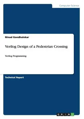 Egy gyalogos-átkelőhely Verilog-tervezése: Verilog programozás - Verilog Design of a Pedestrian Crossing: Verilog Programming