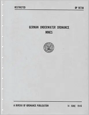 Német víz alatti aknák (Kriegsmarine Technical Studies) - German Underwater Ordnance Mines (Kriegsmarine Technical Studies)