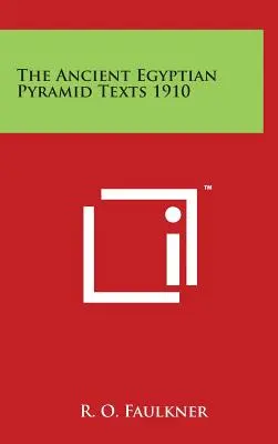 Az ókori egyiptomi piramisszövegek 1910 - The Ancient Egyptian Pyramid Texts 1910