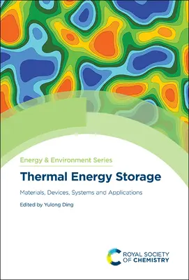 Hőenergia-tárolás: Anyagok, eszközök, rendszerek és alkalmazások - Thermal Energy Storage: Materials, Devices, Systems and Applications