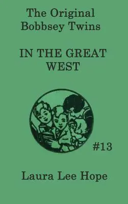 A Bobbsey-ikrek a nagy nyugaton - The Bobbsey Twins In the Great West