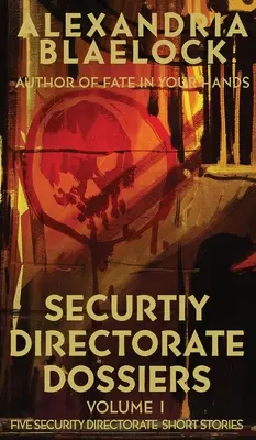 Biztonsági igazgatóság dossziéi: Volume 1 - Security Directorate Dossiers: Volume 1