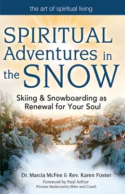 Lelki kalandok a hóban: Síelés és snowboardozás mint megújulás a lélek számára - Spiritual Adventures in the Snow: Skiing & Snowboarding as Renewal for Your Soul