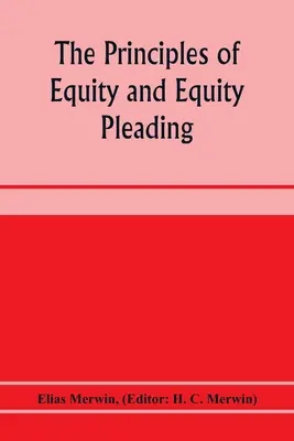 A méltányosság és a méltányossági érvelés elvei - The principles of equity and equity pleading