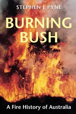 Égő bokor: Ausztrália tűztörténete - Burning Bush: A Fire History of Australia