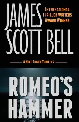 Rómeó kalapácsa (Mike Romeo thrillere) - Romeo's Hammer (A Mike Romeo Thriller)