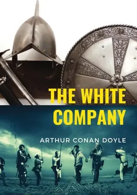 A Fehér Társaság: Arthur Conan Doyle brit író történelmi kalandregénye, amely a százéves háború idején játszódik. A történet helyszíne En - The White Company: a historical adventure by British writer Arthur Conan Doyle, set during the Hundred Years' War. The story is set in En