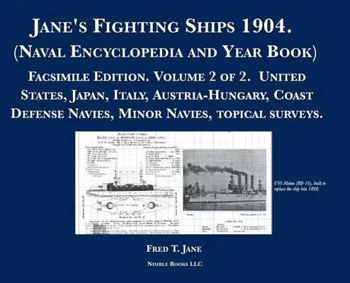 Jane's Fighting Ships 1904. (Tengerészeti enciklopédia és évkönyv): Facsimile kiadás. Volume 2 of 2. Egyesült Államok, Japán, Olaszország, Ausztria-Magyarország, Partium. - Jane's Fighting Ships 1904. (Naval Encyclopedia and Year Book): Facsimile Edition. Volume 2 of 2. United States, Japan, Italy, Austria-Hungary, Coast