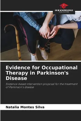 A Parkinson-kórban alkalmazott foglalkozásterápia bizonyítékai - Evidence for Occupational Therapy in Parkinson's Disease
