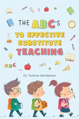 Az ABC-k a hatékony helyettesítő tanításhoz - The Abc's to Effective Substitute Teaching