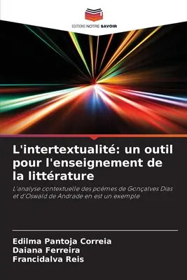 L'intertextualit: un outil pour l'enseignement de la littrature (Az intertextualitás: egy segédeszköz a nyelvtudomány oktatásához) - L'intertextualit: un outil pour l'enseignement de la littrature