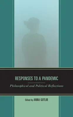 Válaszok egy járványra: Filozófiai és politikai megfontolások - Responses to a Pandemic: Philosophical and Political Reflections