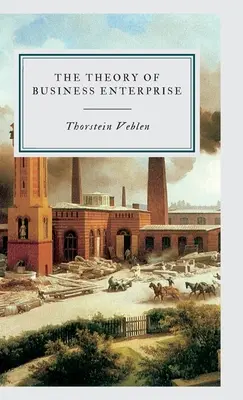 Az üzleti vállalkozás elmélete - The Theory of Business Enterprise