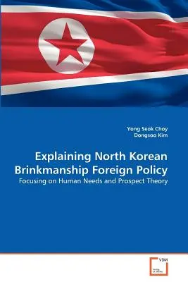 Az észak-koreai brinkmanship külpolitika magyarázata - Explaining North Korean Brinkmanship Foreign Policy
