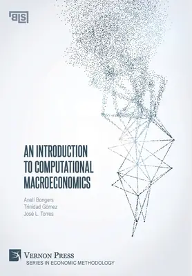 Bevezetés a számítógépes makroökonómiába - An Introduction to Computational Macroeconomics