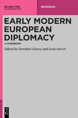 Kora újkori európai diplomácia: Kézikönyv - Early Modern European Diplomacy: A Handbook