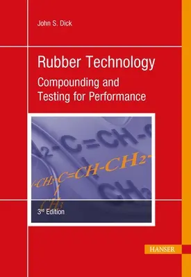 Gumitechnológia 3e: Keverés és teljesítményvizsgálat - Rubber Technology 3e: Compounding and Testing for Performance