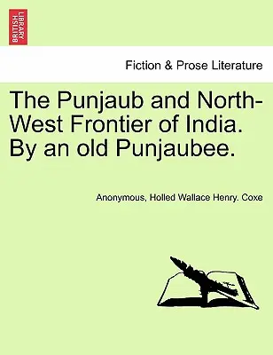 Punjaub a severozápadní hranice Indie. od starého Punjaubee. - The Punjaub and North-West Frontier of India. by an Old Punjaubee.