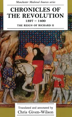 A forradalom krónikái, 1397 1400: II. Richárd uralkodása” - Chronicles of the Revolution, 1397 1400: The Reign of Richard II