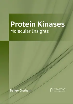 Protein kinázok: Molekuláris betekintés - Protein Kinases: Molecular Insights
