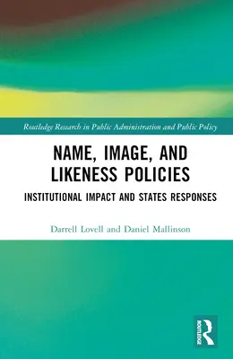 Név, kép és képmás szabályzat: Intézményi hatás és az államok válaszai - Name, Image, and Likeness Policies: Institutional Impact and States Responses