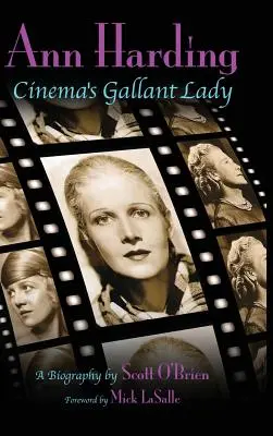 Ann Harding - A mozi gáláns hölgye (kemény kötés) - Ann Harding - Cinema's Gallant Lady (hardback)