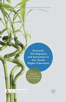 Kutatás, fejlesztés és innováció az ázsiai és csendes-óceáni felsőoktatásban - Research, Development, and Innovation in Asia Pacific Higher Education