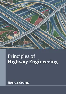 Az autópálya-építés alapelvei - Principles of Highway Engineering