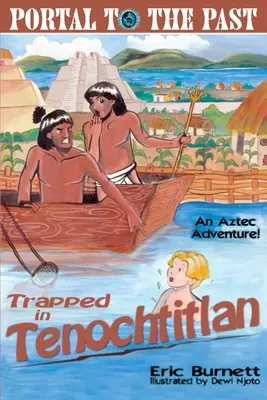 Tenochtitlan csapdájában: Egy azték kaland - Trapped in Tenochtitlan: An Aztec Adventure