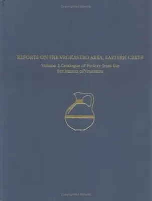 A kelet-krétai Vrokastro területének regionális felmérése és elemzései - Regional Survey and Analyses of the Vrokastro Area, Eastern Crete