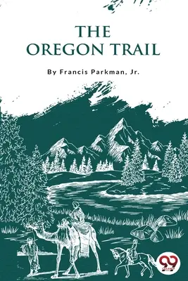 Az oregoni ösvény - The Oregon Trail