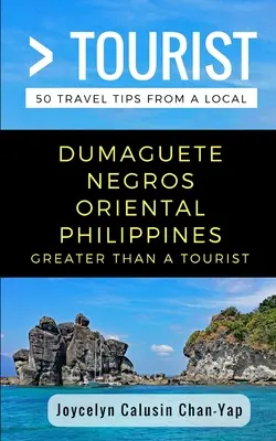Nagyobb, mint egy turista - Dumaguete Negros Oriental Fülöp-szigetek: 50 utazási tipp egy helyitől - Greater Than a Tourist- Dumaguete Negros Oriental Philippines: 50 Travel Tips from a Local