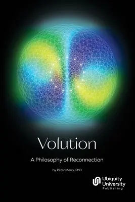 Volution: Az újrakapcsolódás filozófiája - Volution: A Philosophy of Reconnection