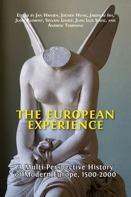 Az európai tapasztalat: Az újkori Európa több szempontú története, 1500-2000 - The European Experience: A Multi-Perspective History of Modern Europe, 1500-2000