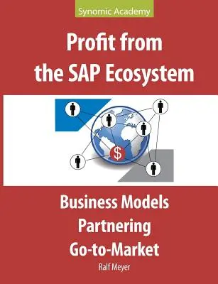 Profitáljon az SAP ökoszisztémából: Üzleti modellek, partnerségek, piacra lépés - Profit from the SAP Ecosystem: Business Models, Partnering, Go-to-Market