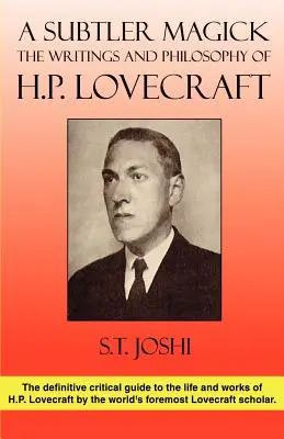 Egy finomabb varázslat: Lovecraft írásai és filozófiája - A Subtler Magick: The Writings and Philosophy of H. P. Lovecraft