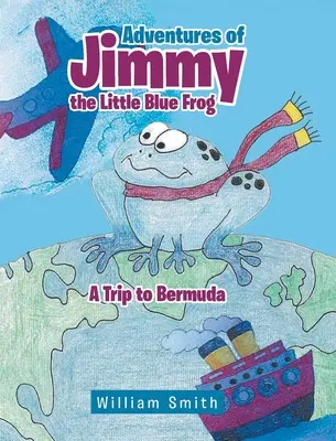 Jimmy, a kis kék béka kalandjai - Adventures of Jimmy the Little Blue Frog