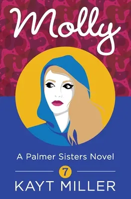 Molly: A Palmer Sisters 7. könyv - Molly: A Palmer Sisters Book 7