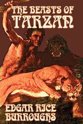 The Beasts of Tarzan by Edgar Rice Burroughs, Fiction, Irodalmi, Akció és kaland, A Tarzan vadállatai by Edgar Rice Burroughs - The Beasts of Tarzan by Edgar Rice Burroughs, Fiction, Literary, Action & Adventure