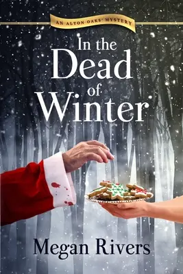 In the Dead of Winter: Egy Alton Oaks rejtély - In the Dead of Winter: An Alton Oaks Mystery