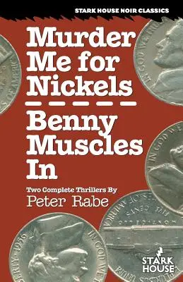 Gyilkolj meg ötcentesért / Benny Muscles In - Murder Me for Nickels / Benny Muscles In