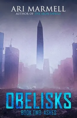 Obeliszkek, második könyv: Hamu - Obelisks, Book Two: Ashes