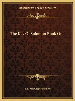 Salamon kulcsa Első könyv - The Key Of Solomon Book One