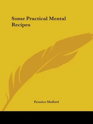 Néhány gyakorlati mentális recept - Some Practical Mental Recipes