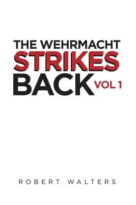 A Wehrmacht visszavág - The Wehrmacht Strikes Back