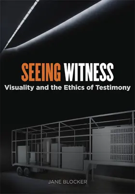 Látó tanúságtétel: A vizualitás és a tanúságtétel etikája - Seeing Witness: Visuality and the Ethics of Testimony