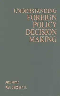 A külpolitikai döntéshozatal megértése - Understanding Foreign Policy Decision Making